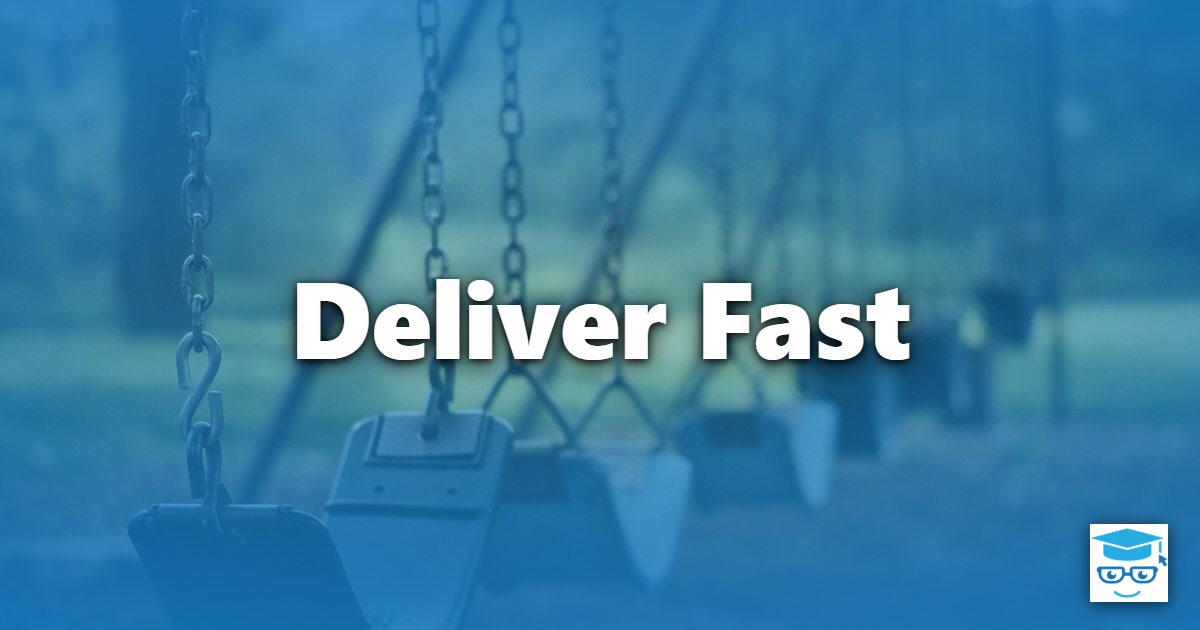 Deliver Fast